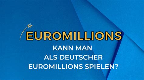 darf man euromillions deutschland spielen